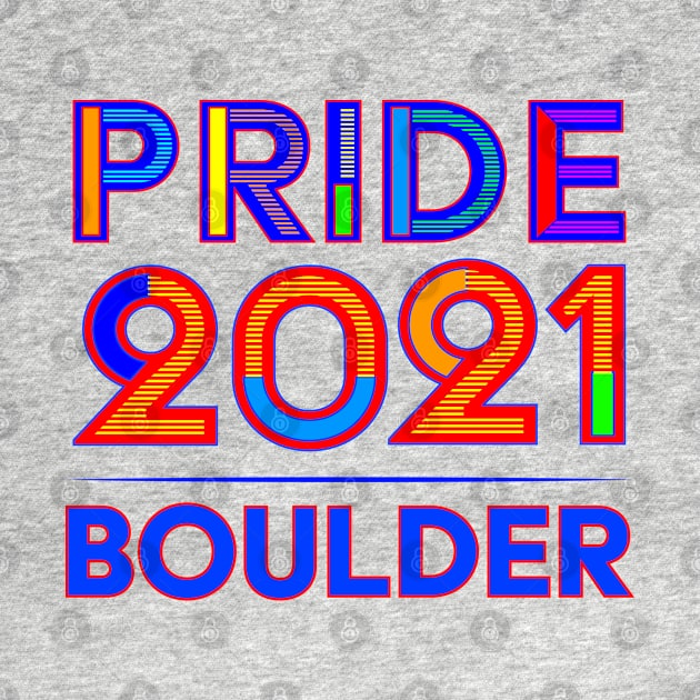 LGTBQ Pride Month Tee Shirt - Boulder, CO 2021 by South-O-Matic